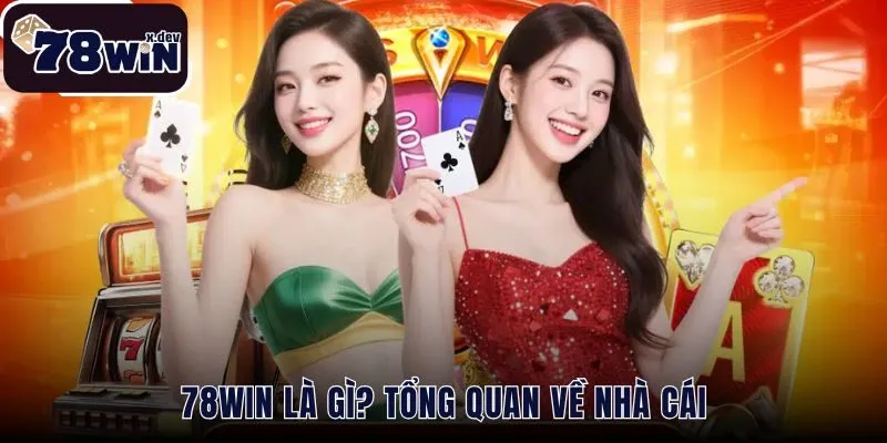 Trang Chủ 42 Tổng quan về thương hiệu nhà cái 78WIN